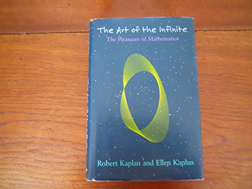 Stock image for The Art of the Infinite: The Pleasures of Mathematics for sale by B-Line Books