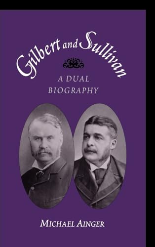 9780195147698: Gilbert and Sullivan: A Dual Biography