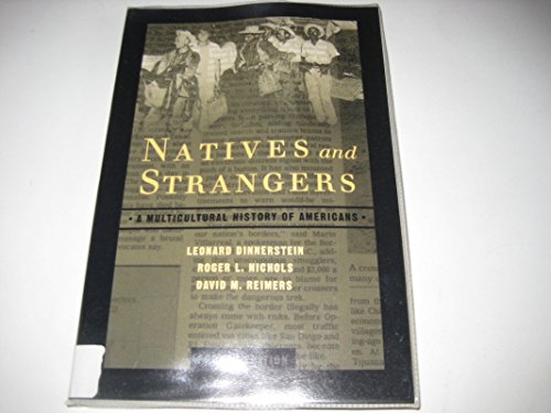 Natives and Strangers: A Multicultural History of Americans (9780195147735) by Dinnerstein, Leonard; Nichols, Roger L.; Reimers, David M.