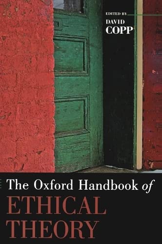 Beispielbild fr The Oxford Handbook of Ethical Theory (Oxford Handbooks) zum Verkauf von BooksRun