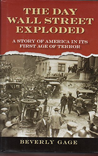 Beispielbild fr The Day Wall Street Exploded : A Story of America in Its First Age of Terror zum Verkauf von Better World Books