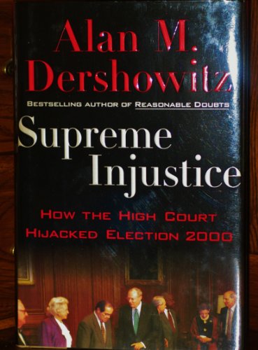 Beispielbild fr Supreme Injustice: How the High Court Hijacked Election 2000 zum Verkauf von SecondSale