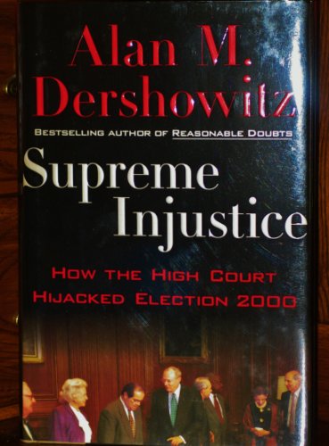 Imagen de archivo de Supreme Injustice: How the High Court Hijacked Election 2000 a la venta por SecondSale