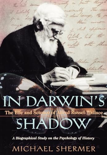 9780195148305: In Darwin's Shadow: The Life and Science of Alfred Russel Wallace: A Biographical Study on the Psychology of History