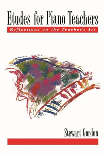 Imagen de archivo de Etudes for Piano Teachers : Reflections on the Teacher's Art a la venta por Better World Books