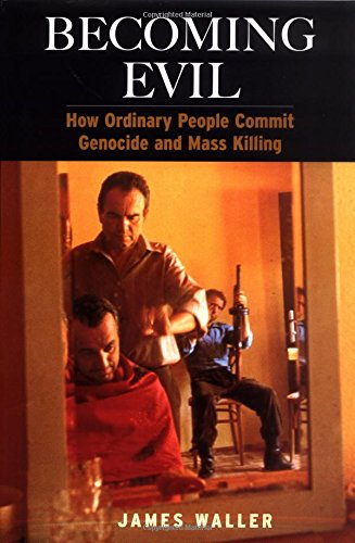 Imagen de archivo de Becoming Evil: How Ordinary People Commit Genocide and Mass Killing a la venta por BooksRun