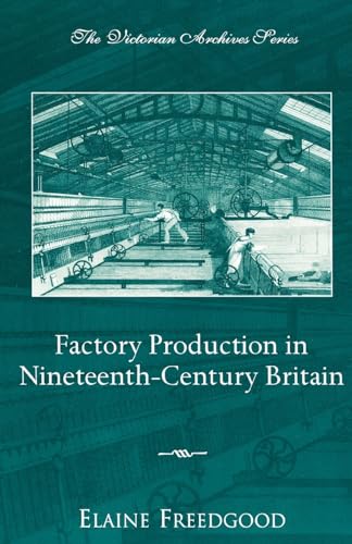 9780195148725: Factory Production in Nineteenth-Century Britain