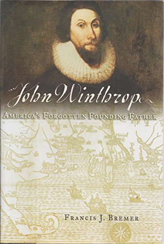 Beispielbild fr John Winthrop: Americas Forgotten Founding Father zum Verkauf von New Legacy Books