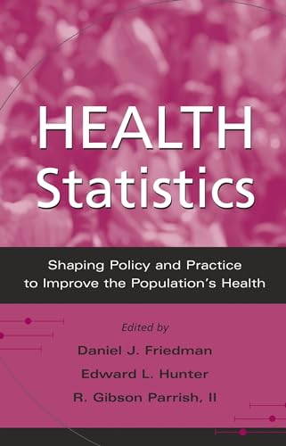 Imagen de archivo de Health Statistics : Shaping Policy and Practice to Improve the Population's Health a la venta por Better World Books: West