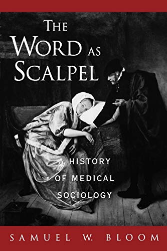 Imagen de archivo de The Word as Scalpel: A History of Medical Sociology a la venta por Chiron Media