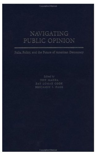 Navigating Public Opinion: Polls, Policy, and the Future of American Democracy (9780195149333) by Manza, Jeff; Cook, Fay Lomax; Page, Benjamin I.