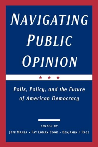 Imagen de archivo de Navigating Public Opinion: Polls, Policy, and the Future of American Democracy a la venta por Bellwetherbooks