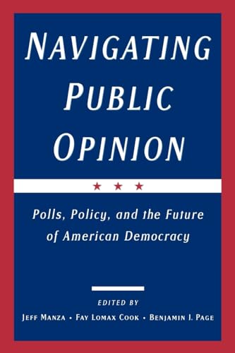 9780195149340: Navigating Public Opinion: Polls, Policy, and the Future of American Democracy