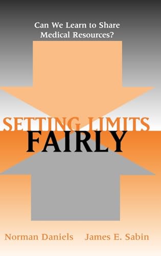Beispielbild fr Setting Limits Fairly: Can We Learn to Share Medical Resources? zum Verkauf von ThriftBooks-Dallas