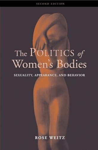 Stock image for The Politics of Women's Bodies : Sexuality, Appearance, and Behavior for sale by Better World Books