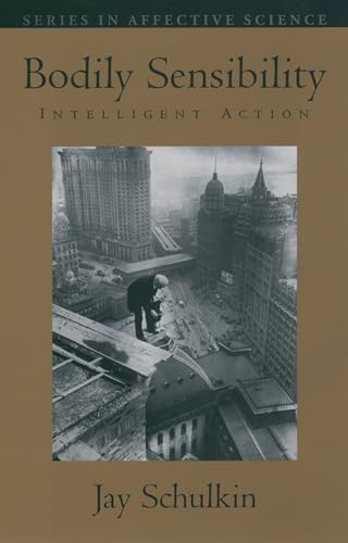 9780195149944: Bodily Sensibility: Intelligent Action (Series in Affective Science)