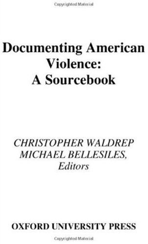 Stock image for Documenting American Violence: A Sourcebook for sale by Jackson Street Booksellers