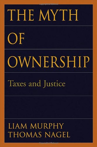 Beispielbild fr The Myth of Ownership: Taxes and Justice zum Verkauf von HPB-Red