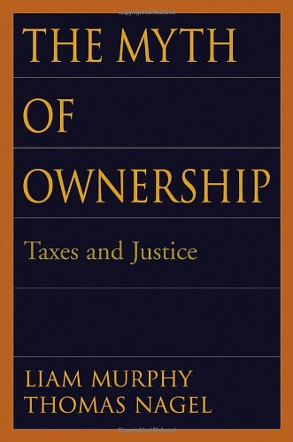 Imagen de archivo de The Myth of Ownership: Taxes and Justice a la venta por HPB-Red