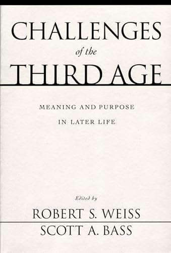 Stock image for Challenges of the Third Age: Meaning and Purpose in Later Life for sale by Ergodebooks