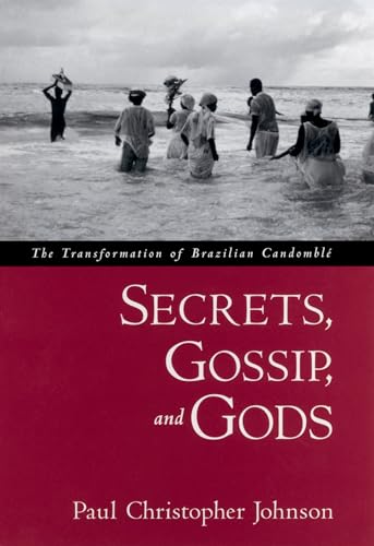 9780195150582: Secrets, Gossip, and Gods: The Transformation of Brazilian Candombl