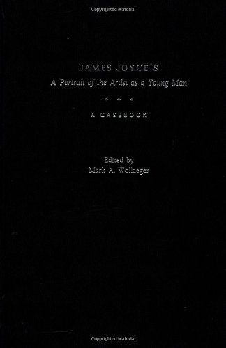 James Joyce's a Portrait of the Artist as a Young Man: a Casebook (Casebooks in Criticism)