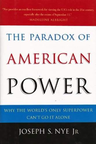 Stock image for The Paradox of American Power: Why the World's Only Superpower Can't Go It Alone for sale by SecondSale