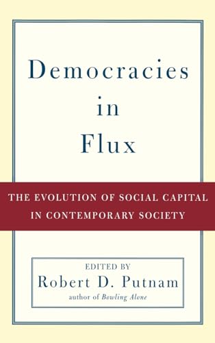 Stock image for Democracies in Flux: The Evolution of Social Capital in Contemporary Society for sale by GF Books, Inc.
