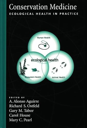 Imagen de archivo de Conservation Medicine: Ecological Health in Practice a la venta por GF Books, Inc.