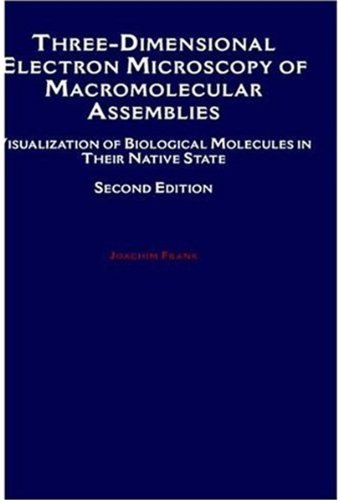 9780195150964: Three-Dimensional Electron Microscopy of Macromolecular Assemblies: Visualization of Biological Molecules in their Native State