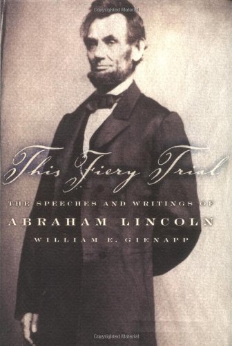 Stock image for This Fiery Trial: The Speeches and Writings of Abraham Lincoln for sale by ThriftBooks-Dallas