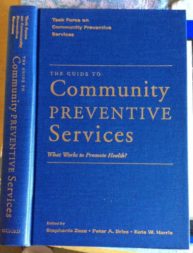 Stock image for The Guide to Community Preventive Services: What Works to Promote Health? (Task Force on Community Preventive Services) for sale by ThriftBooks-Dallas