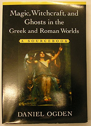 9780195151237: Magic, Witchcraft, and Ghosts in Greek and Roman Worlds: A Sourcebook