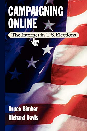 Beispielbild fr Campaigning Online : The Internet in U. S. Elections zum Verkauf von Better World Books