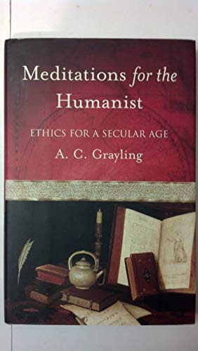 Stock image for Meditations for the Humanist : Ethics for a Secular Age for sale by Better World Books