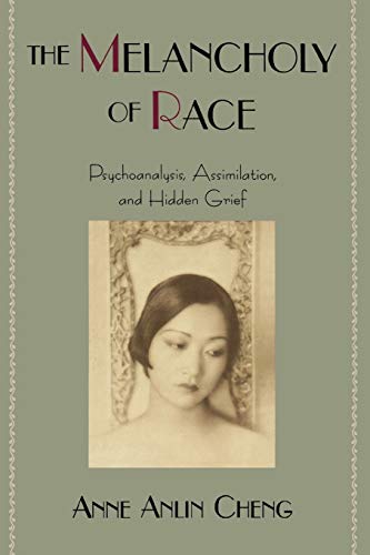 Beispielbild fr The Melancholy of Race : Psychoanalysis, Assimilation, and Hidden Grief zum Verkauf von Better World Books