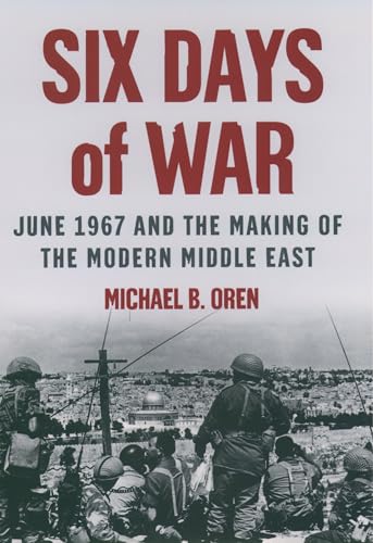 Beispielbild fr Six Days of War : June 1967 and the Making of the Modern Middle East zum Verkauf von Better World Books