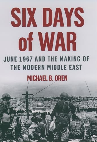 Stock image for Six Days of War: June 1967 and the Making of the Modern Middle East for sale by Read&Dream