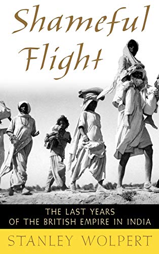 Imagen de archivo de Shameful Flight : The Last Years of the British Empire in India a la venta por Better World Books