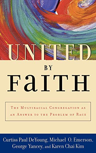 Imagen de archivo de United by Faith: The Multiracial Congregation As an Answer to the Problem of Race a la venta por Wonder Book