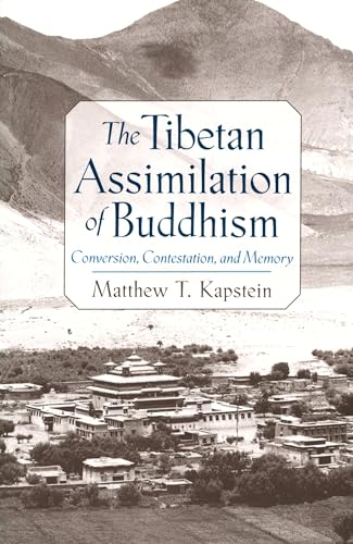Beispielbild fr The Tibetan Assimilation of Buddhism : Conversion, Contestation, and Memory zum Verkauf von Better World Books