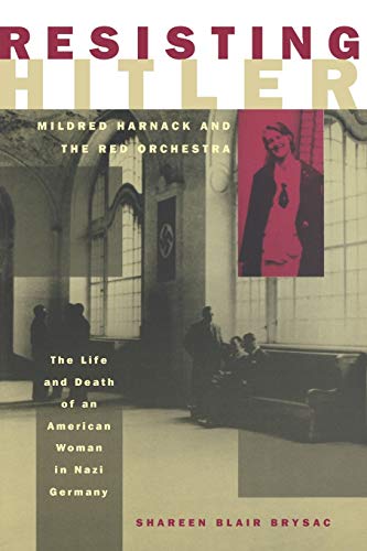 Imagen de archivo de Resisting Hitler : Mildred Harnack and the Red Orchestra a la venta por Better World Books