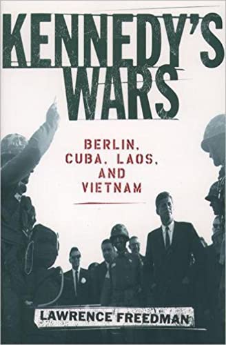 Stock image for Kennedy's Wars: Berlin, Cuba, Laos, and Vietnam for sale by SecondSale