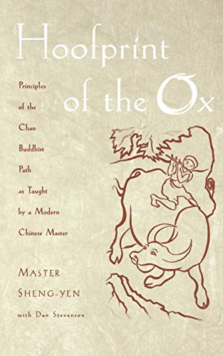 Beispielbild fr Hoofprint of the Ox: Principles of the Chan Buddhist Path as Taught by a Modern Chinese Master zum Verkauf von Chiron Media