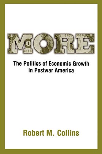 Imagen de archivo de More: The Politics of Economic Growth in Postwar America a la venta por SecondSale