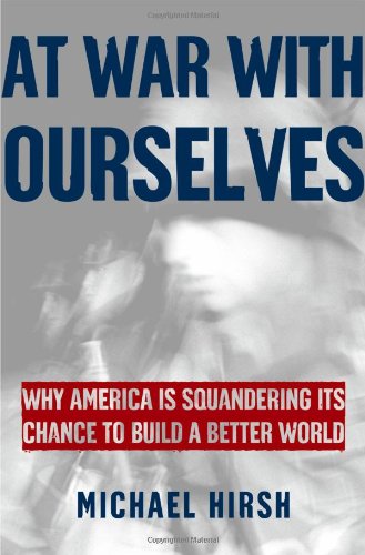 Stock image for At War with Ourselves: Why America Is Squandering Its Chance to Build a Better World for sale by Wonder Book