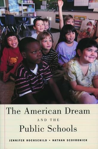 American Dream and Public Schools (9780195152784) by Hochschild, Jennifer L.; Scovronick, Nathan