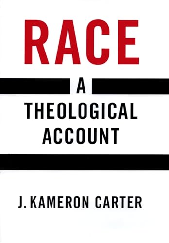 9780195152791: RACE THEOLOGICAL ACCOUNT C: A Theological Account