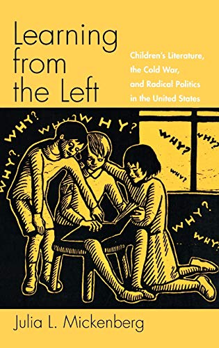 9780195152807: Learning From The Left: Children's Literature, The Cold War, And Radical Politics In The United States