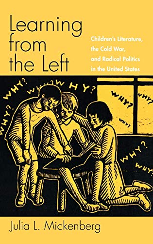 Stock image for Learning from the Left: Children's Literature, the Cold War, and Radical Politics in the United States for sale by HPB-Red